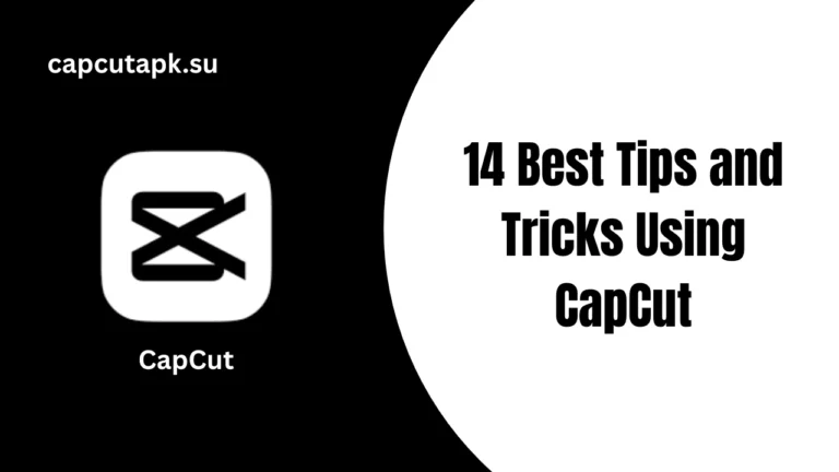 14 Best Tips and Tricks Using CapCut