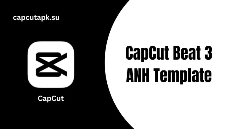 CapCut Beat 3 ANH Template