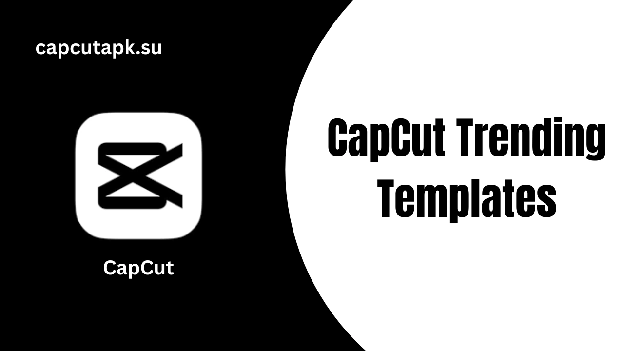CapCut Trending Templates