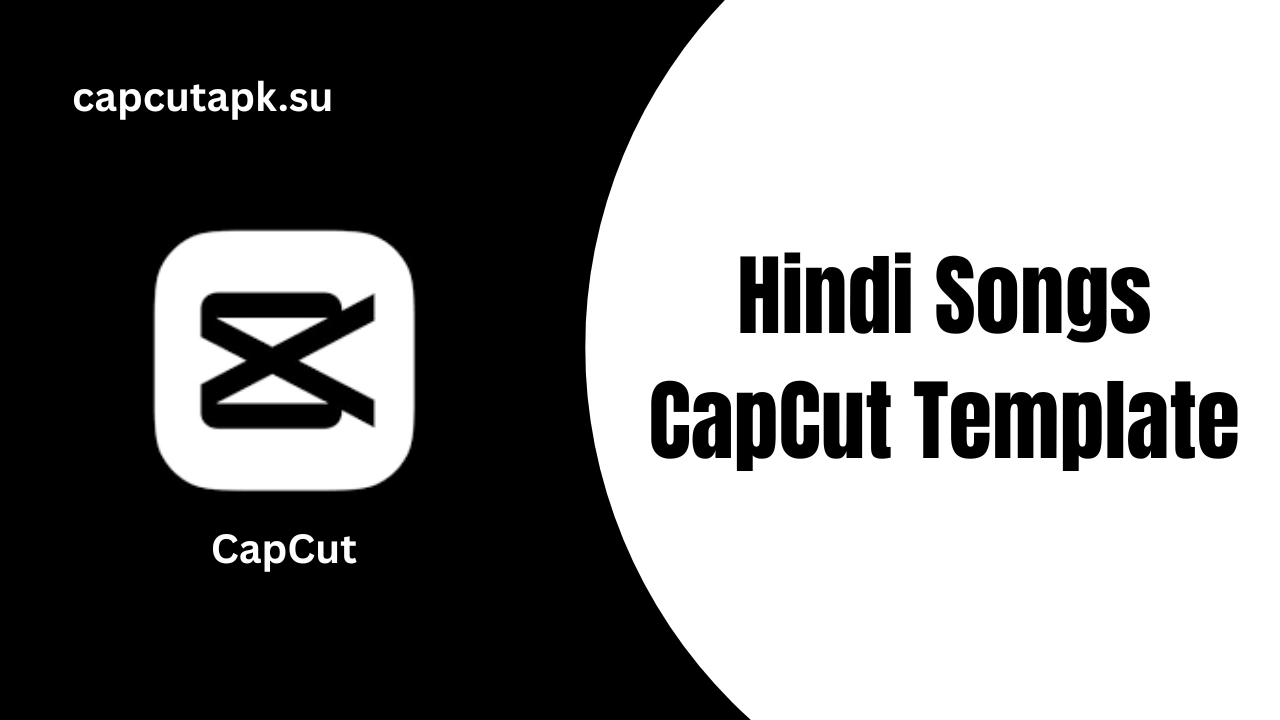 Hindi Songs CapCut Template