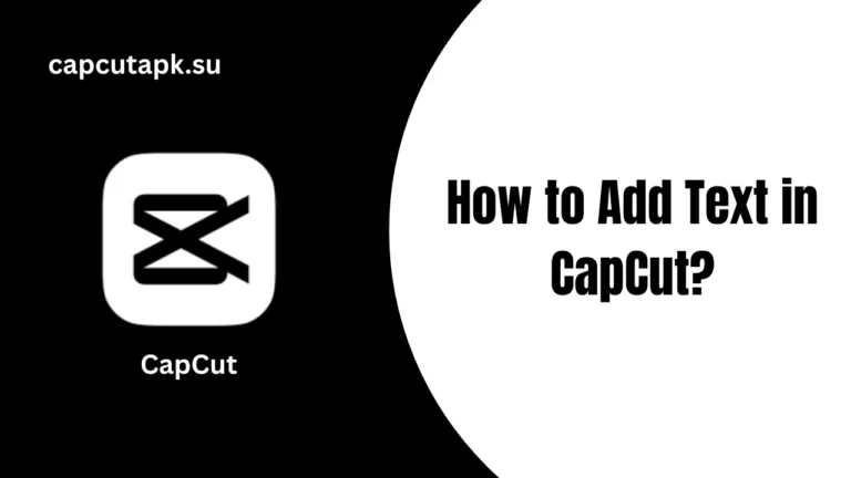 How to Add Text in CapCut