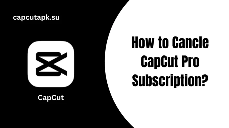 How to Cancle CapCut Pro Subscription