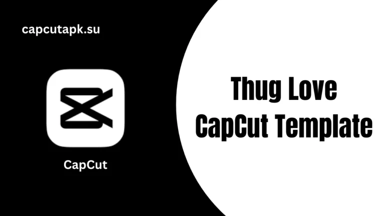 Thug Love CapCut Template